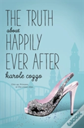 Truth About Happily Ever After