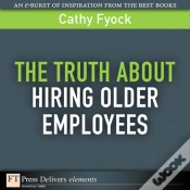 Capa do artigo Truth About Hiring Older Employees, The