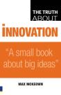 Truth About Innovation, The - Preview
