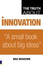 Truth About Innovation, The - Preview