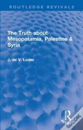 Truth About Mesopotamia, Palestine & Syria