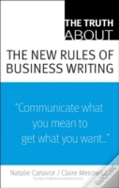 Truth About The New Rules Of Business Writing