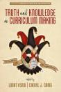 Truth And Knowledge In Curriculum Making - Preview