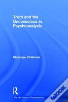 Truth And The Unconscious In Psychoanalysis