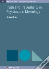 Truth And Traceability In Physics And Metrology