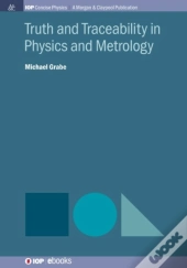 Truth And Traceability In Physics And Metrology