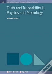 Truth And Traceability In Physics And Metrology