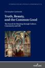 Truth, Beauty, And The Common Good - Preview