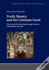 Truth, Beauty, And The Common Good