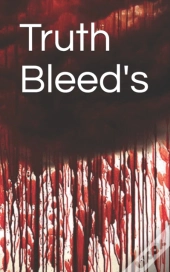 Truth Bleed'S