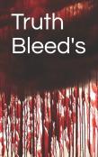 Truth Bleed'S