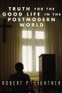Truth For The Good Life In The Postmodern World - Preview