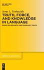 Truth, Force, And Knowledge In Language - Preview