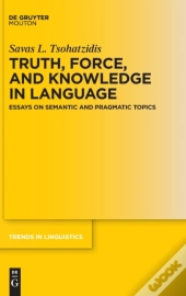 Truth, Force, And Knowledge In Language