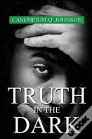Truth In The Dark