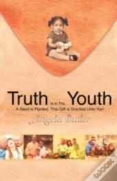 Truth Is In The Youth