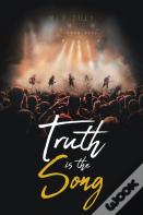 Truth Is The Song