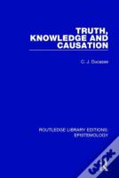 Truth, Knowledge And Causation