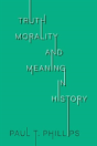 Truth, Morality, And Meaning In History - Preview