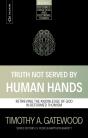 Truth Not Served By Human Hands - Preview