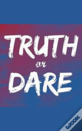 Truth Or Dare