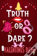 Truth Or Dare Valentines Day