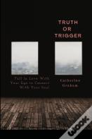 Truth Or Trigger