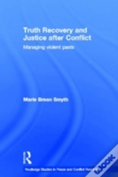 Truth Recovery And Justice After Conflict