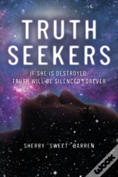 Truth Seekers: If She Is Destroyed, Trut