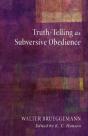 Truth-Telling As Subversive Obedience - Preview