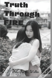 Truth Through Fire