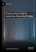 Truth To Post-Truth In American Detective Fiction