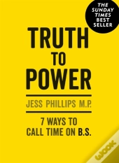 Truth To Power: 7 Ways To Call Time On B.S.