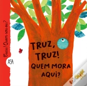 Truz, Truz! Quem Mora Aqui?