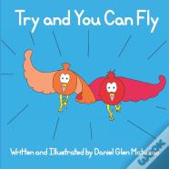 Try And You Can Fly