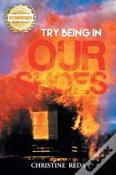 Try Being In Our Shoes