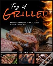 Try It Grilled