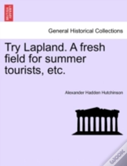 Capa do artigo Try Lapland. A Fresh Field For Summer Tourists, Etc.