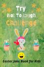 Try Not To Laugh Challenge, Easter Joke Book For Kids - Preview