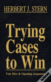 Trying Cases To Win Vol. 1