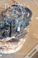 Trying Not To Drown