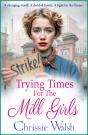 Trying Times For The Mill Girls - Preview