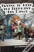 Trying To Help The Elephant Man Dance