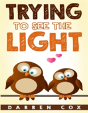 Trying To See The Light - Preview