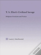 T.S. Eliot'S Civilized Savage