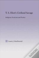 T.S. Eliot'S Civilized Savage