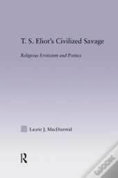 T.S. Eliot'S Civilized Savage