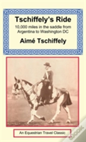 Tschiffely'S Ride