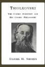 Tsiolkovski, The Cosmic Scientist And His Cosmic Philosophy - Preview