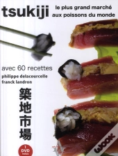 Tsukiji ; Le Plus Grand Marché Aux Poissons Du Monde